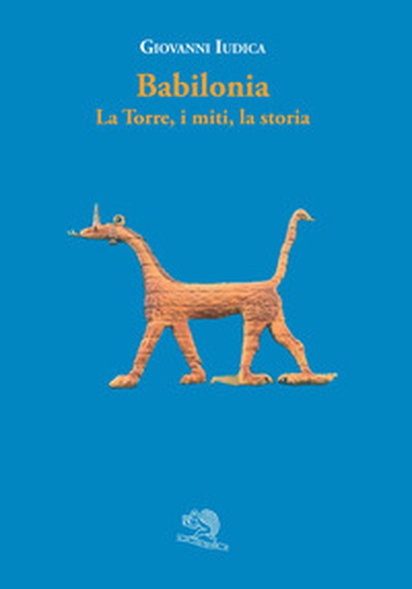 Babilonia. La torre, i miti, la storia - Librerie.coop Babilonia. La torre, i miti, la storia - Librerie.coop