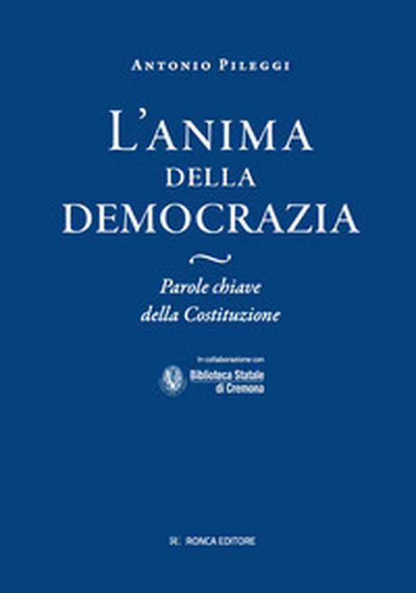 L'anima della Democrazia. Parole chiave della Costituzione - Librerie.coop