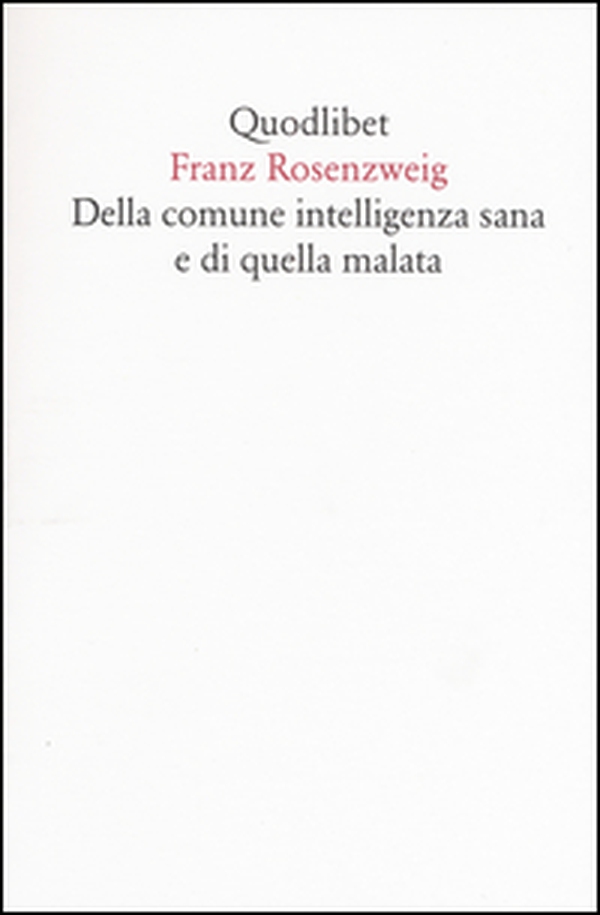 Della comune intelligenza sana e di quella malata - Librerie.coop Della comune intelligenza sana e di quella malata - Librerie.coop
