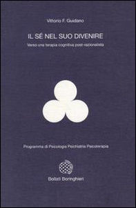 Il sé nel suo divenire. Verso una terapia cognitiva post-razionalista - Librerie.coop Il sé nel suo divenire. Verso una terapia cognitiva post-razionalista - Librerie.coop