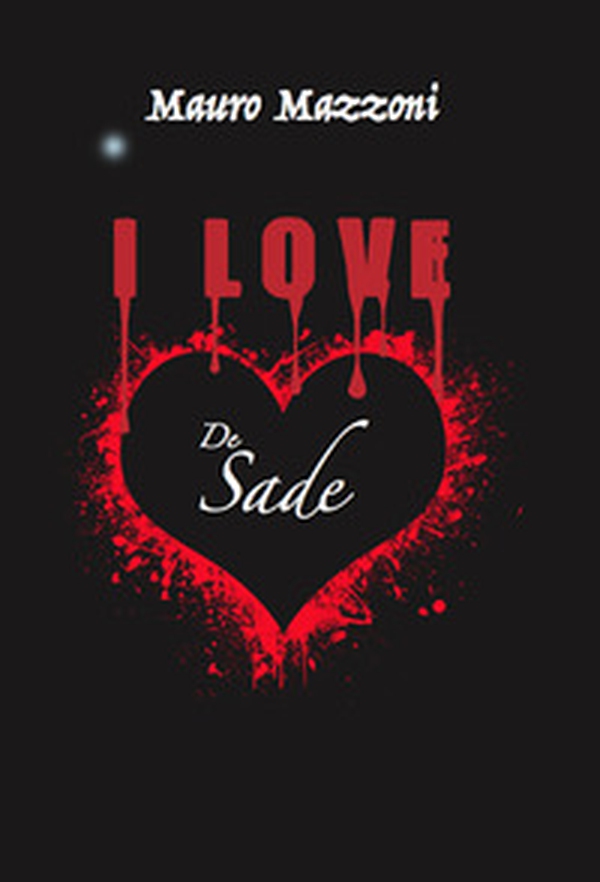 I love De Sade - Librerie.coop I love De Sade - Librerie.coop