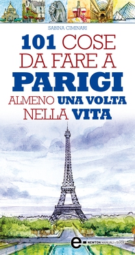 101 cose da fare a Parigi almeno una volta nella vita - Librerie.coop