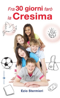 Fra 30 giorni farò la Cresima - Librerie.coop