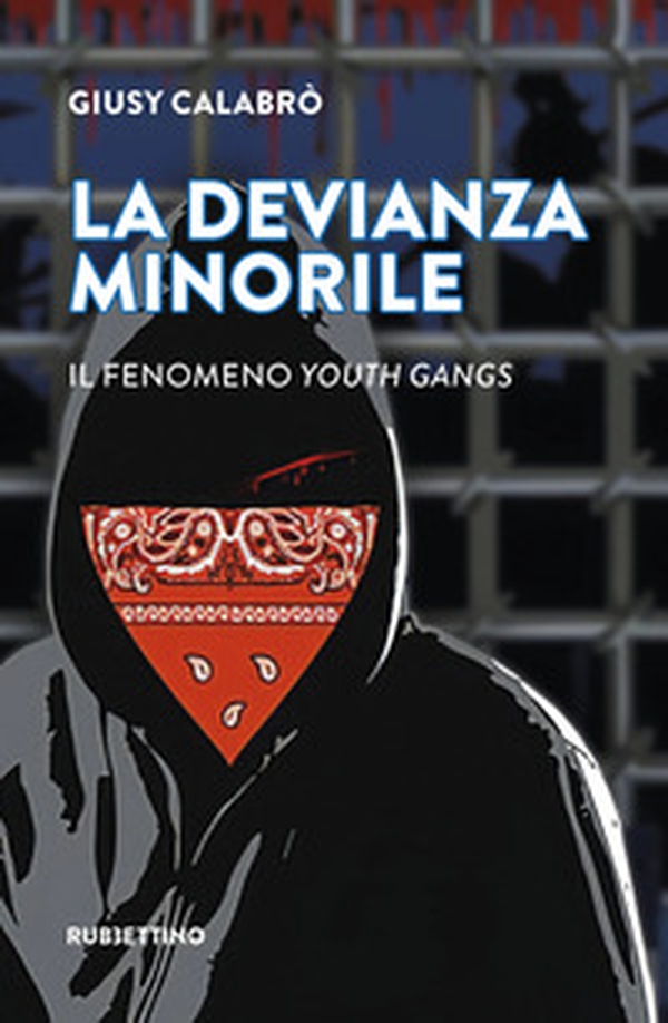 La devianza minorile. Il fenomeno youth gangs - Librerie.coop La devianza minorile. Il fenomeno youth gangs - Librerie.coop