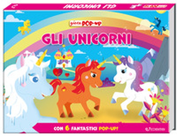 Gli unicorni. Gioca pop-up - Librerie.coop