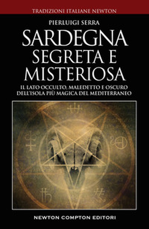 Sardegna misteriosa ed esoterica. Il lato occulto, maledetto e oscuro dell'isola più magica del Mediterraneo - Librerie.coop Sardegna misteriosa ed esoterica. Il lato occulto, maledetto e oscuro dell'isola più magica del Mediterraneo - Librerie.coop