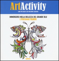 Art activity. Immergersi nella bellezza del grande blu. I paesaggi marini - Librerie.coop