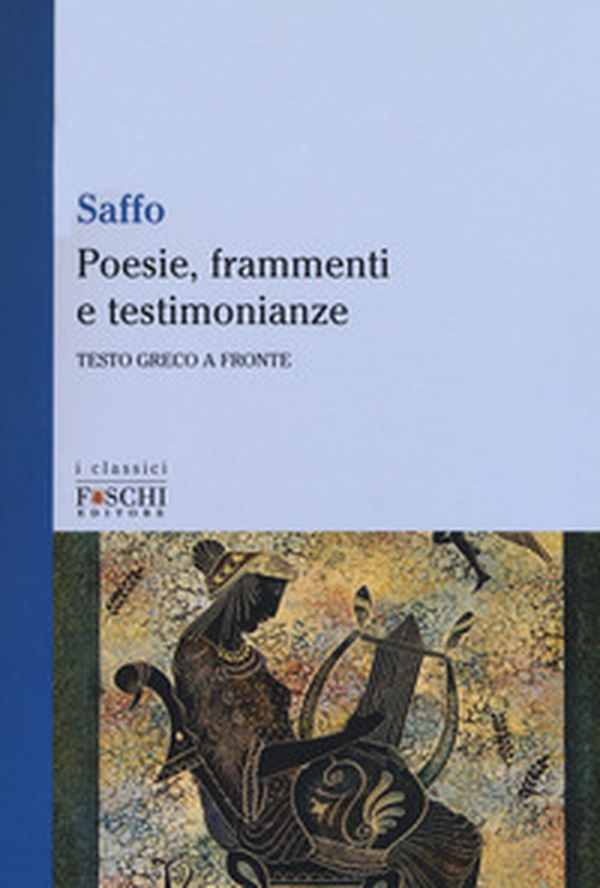 Poesie, frammenti e testimonianze. Testo greco a fronte - Librerie.coop Poesie, frammenti e testimonianze. Testo greco a fronte - Librerie.coop