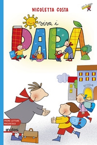 Viva i papà. Prime letture. Ediz. ad alta leggibilità - Librerie.coop Viva i papà. Prime letture. Ediz. ad alta leggibilità - Librerie.coop