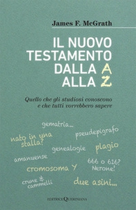 Il nuovo testamento dalla A alla Z. Quello che gli studiosi conoscono e che tutti vorrebbero sapere - Librerie.coop