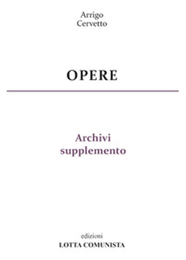 Opere. Archivi supplemento - Vol. 30 - Librerie.coop Opere. Archivi supplemento - Vol. 30 - Librerie.coop
