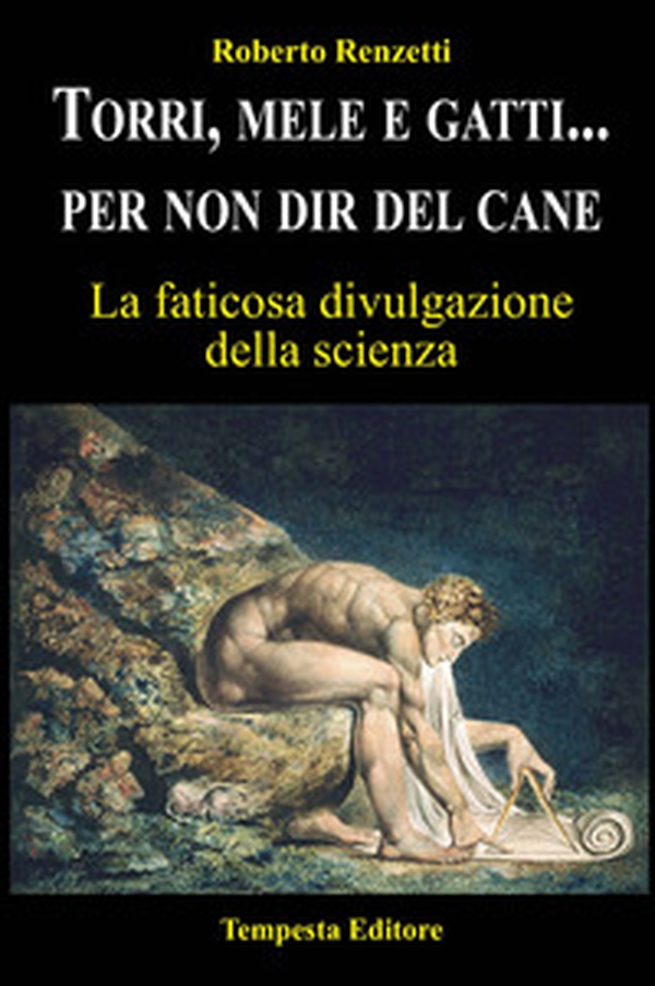 Torri, mele e gatti... per non dir del cane. La faticosa divulgazione della scienza - Librerie.coop Torri, mele e gatti... per non dir del cane. La faticosa divulgazione della scienza - Librerie.coop
