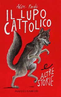 Il lupo cattolico e altre storie - Librerie.coop