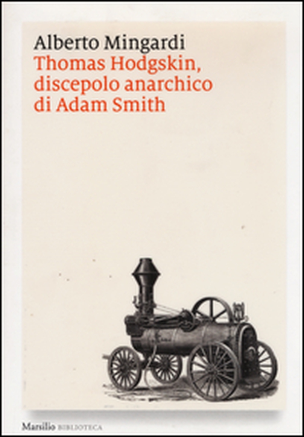 Thomas Hodgskin, discepolo anarchico di Adam Smith - Librerie.coop Thomas Hodgskin, discepolo anarchico di Adam Smith - Librerie.coop