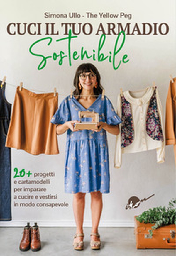 Cuci il tuo armadio sostenibile - Librerie.coop Cuci il tuo armadio sostenibile - Librerie.coop