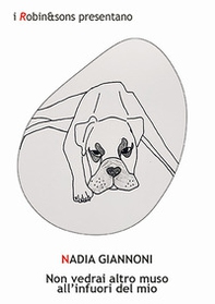 Non vedrai altro muso all'infuori del mio - Librerie.coop