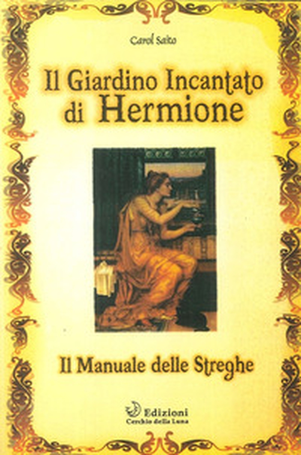 Il giardino incantato di Hermione. Il manuale delle streghe - Librerie.coop Il giardino incantato di Hermione. Il manuale delle streghe - Librerie.coop