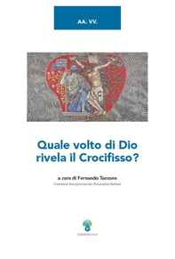 Quale volto di Dio rivela il Crocifisso? - Librerie.coop