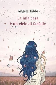 La mia casa è un cielo di farfalle - Librerie.coop