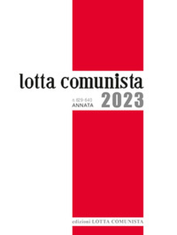 Lotta Comunista. Annata 2023 - Librerie.coop Lotta Comunista. Annata 2023 - Librerie.coop