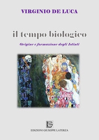 Il tempo biologico. Origine e formazione degli istinti - Librerie.coop