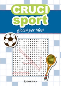 Cruci sport. Giochi per tifosi - Librerie.coop Cruci sport. Giochi per tifosi - Librerie.coop