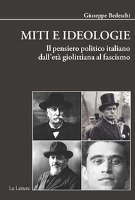 Miti e ideologie. Il pensiero politico italiano dall'età giolittiana al fascismo - Librerie.coop