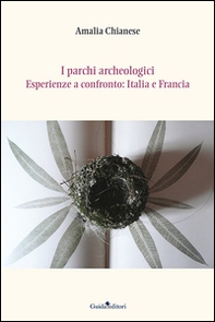 I parchi archeologici. Esperienze a confronto. Italia e Francia - Librerie.coop
