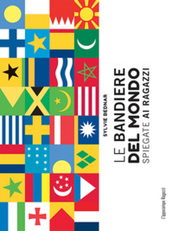 Le bandiere del mondo spiegate ai ragazzi - Librerie.coop Le bandiere del mondo spiegate ai ragazzi - Librerie.coop