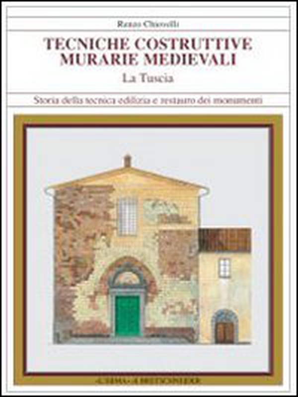 Tecniche costruttive murali medievali. La Tuscia - Librerie.coop