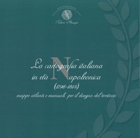 La cartografia italiana in età napoleonica. Mappe atlanti e manuali per il disegno del territorio - Librerie.coop