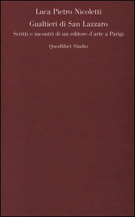 Gualtieri di San Lazzaro. Scritti e incontri di un editore d'arte a Parigi - Librerie.coop Gualtieri di San Lazzaro. Scritti e incontri di un editore d'arte a Parigi - Librerie.coop