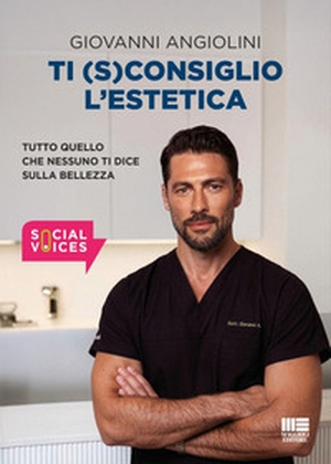 Ti (s)consiglio l'estetica. Tutto quello che nessuno ti dice sulla bellezza - Librerie.coop