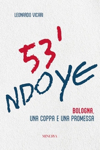 53' Ndoye. Bologna, una coppa e una promessa - Librerie.coop