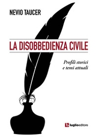 La disobbedienza civile. Profili storici e temi attuali - Librerie.coop
