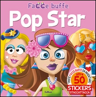 Pop star. Facce buffe. Con adesivi - Librerie.coop