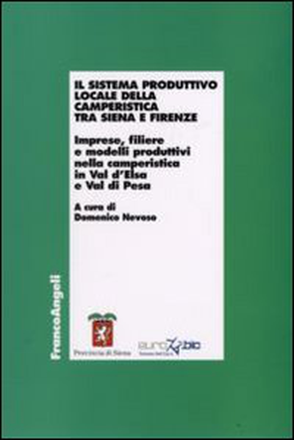 Il sistema produttivo locale della camperistica tra Siena e Firenze. Imprese, filiere e modelli produttiovi nella camperistica in Val d'Elsa e Val di Pesa - Librerie.coop Il sistema produttivo locale della camperistica tra Siena e Firenze. Imprese, filiere e modelli produttiovi nella camperistica in Val d'Elsa e Val di Pesa - Librerie.coop