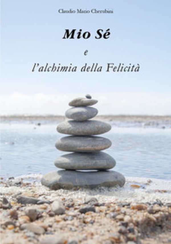 Mio Sé e l'alchimia della felicità - Librerie.coop Mio Sé e l'alchimia della felicità - Librerie.coop