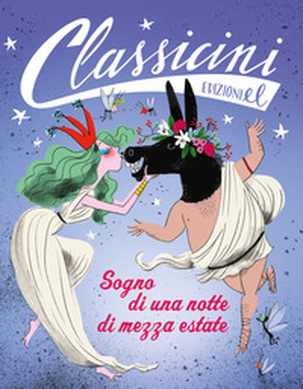 Sogno di una notte di mezza estate da William Shakespeare. Classicini - Librerie.coop Sogno di una notte di mezza estate da William Shakespeare. Classicini - Librerie.coop