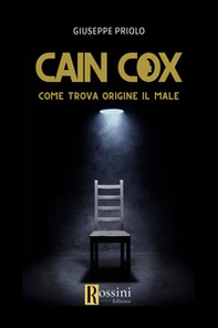 Cain Cox. Come trova origine il male - Librerie.coop Cain Cox. Come trova origine il male - Librerie.coop