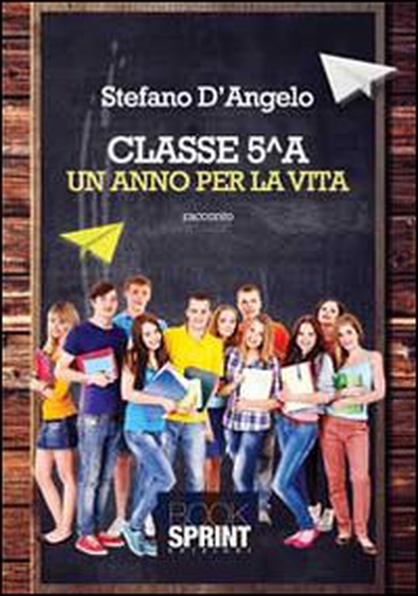 Classe 5^A. Un anno per la vita - Librerie.coop Classe 5^A. Un anno per la vita - Librerie.coop