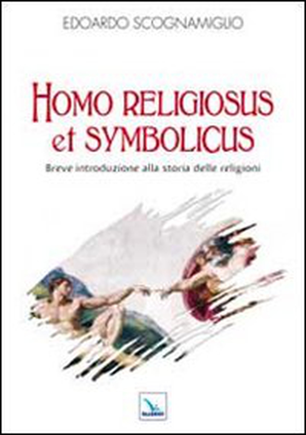 Homo religiosus et symbolicus. Breve introduzione alla storia delle religioni - Librerie.coop Homo religiosus et symbolicus. Breve introduzione alla storia delle religioni - Librerie.coop