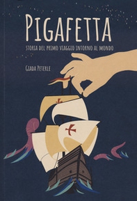 Pigafetta. Storia del primo viaggio intorno al mondo - Librerie.coop Pigafetta. Storia del primo viaggio intorno al mondo - Librerie.coop
