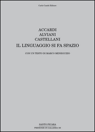 Accardi, Alviani, Castellani. Il linguaggio si fa spazio. Ediz. italiana e inglese - Librerie.coop