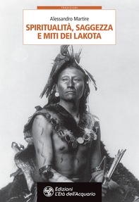 Spiritualità, saggezza e miti dei Lakota - Librerie.coop Spiritualità, saggezza e miti dei Lakota - Librerie.coop