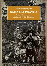 Della mia infanzia. Racconti e memorie degli anni '40 del XX secolo - Librerie.coop