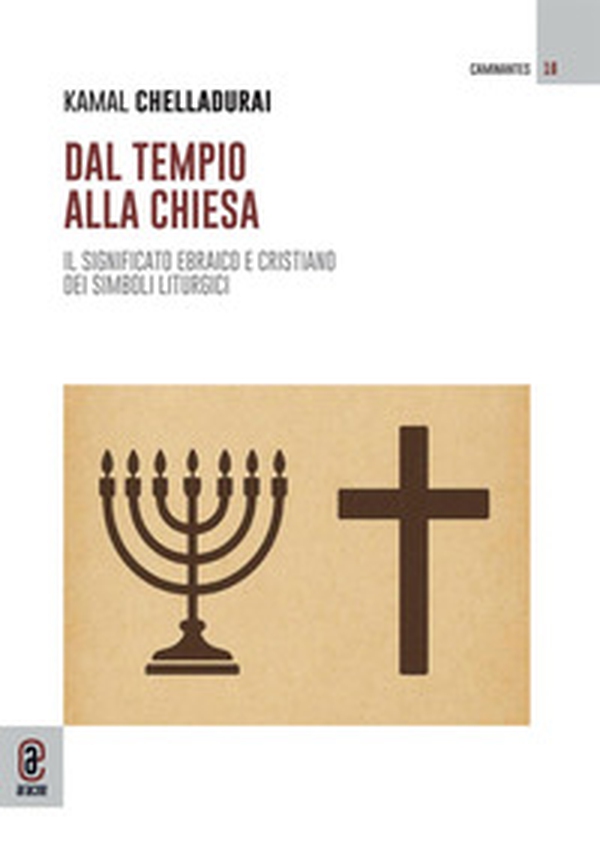Dal Tempio alla Chiesa. Il significato ebraico e cristiano dei simboli liturgici - Librerie.coop