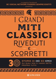 I grandi miti classici riveduti e scorretti - Librerie.coop I grandi miti classici riveduti e scorretti - Librerie.coop