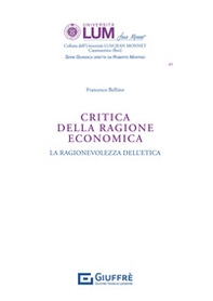 Critica della ragione economica. La ragionevolezza dell'etica - Librerie.coop