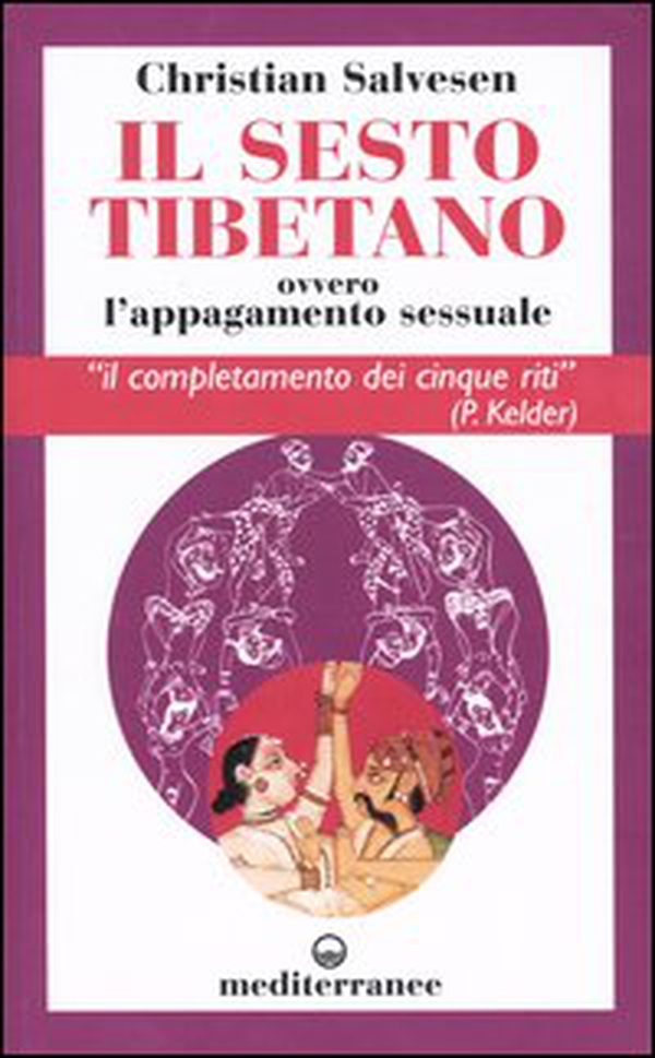 Il sesto tibetano ovvero l'appagamento sessuale - Librerie.coop Il sesto tibetano ovvero l'appagamento sessuale - Librerie.coop